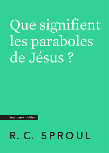 Ebook - Que signifient les paraboles de Jésus ?