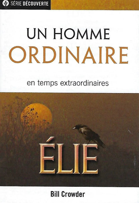 Élie, un homme ordinaire en temps extraordinaires