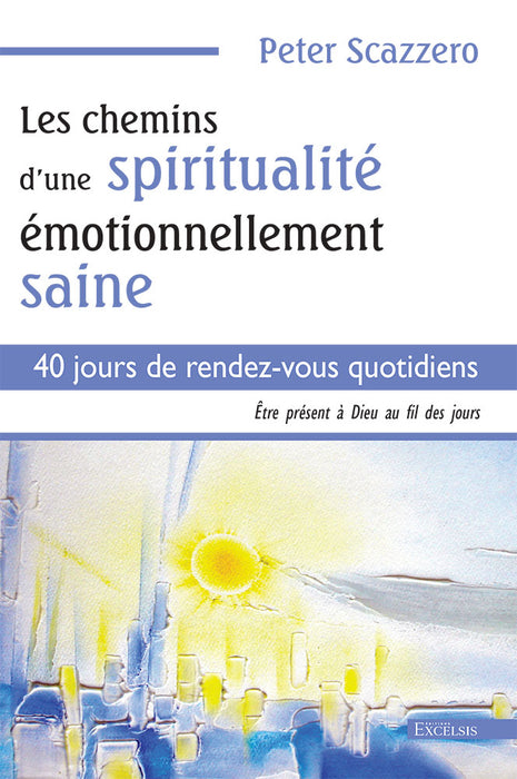 Les chemins d'une spiritualité émotionnellement saine