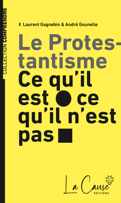 Le protestantisme, ce qu’il est, ce qu’il n’est pas