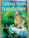 Laissez-vous transformer