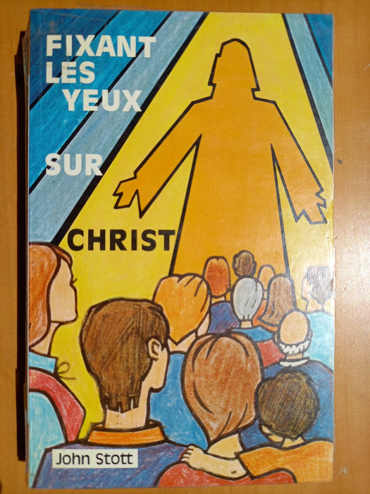 Fixant les yeux sur Christ