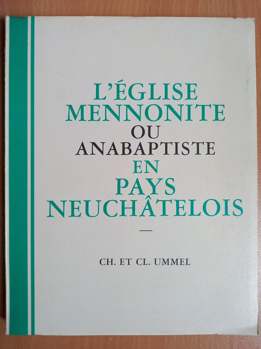 L'Eglise mennonite ou anabaptiste en pays Neuchâtelois