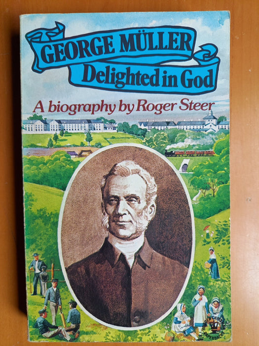 George Müller: Delighted in God