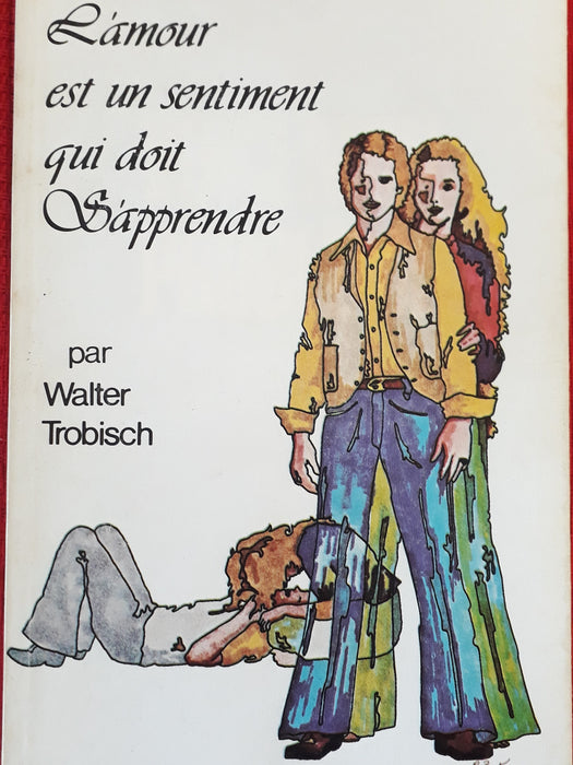 L'amour est un sentiment qui doit s'apprendre
