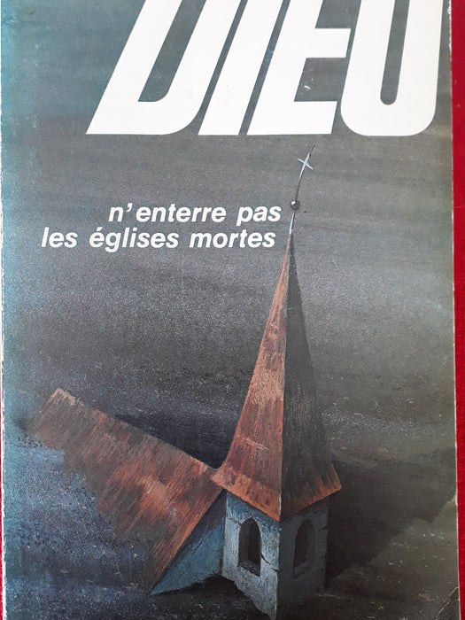 Occasion - Dieu n'enterre pas les églises mortes