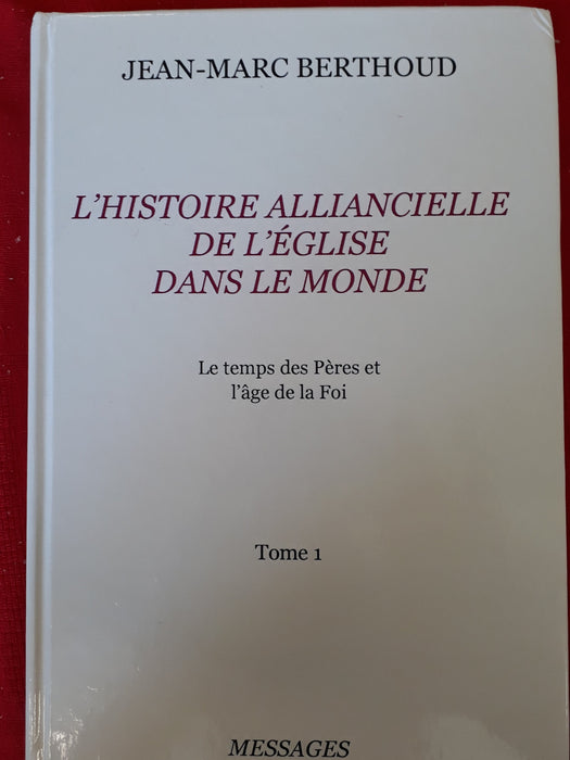 Occasion - L'histoire alliancielle de l'église dans le monde - Le temps des Pères et l'âge de la Foi Tome 1