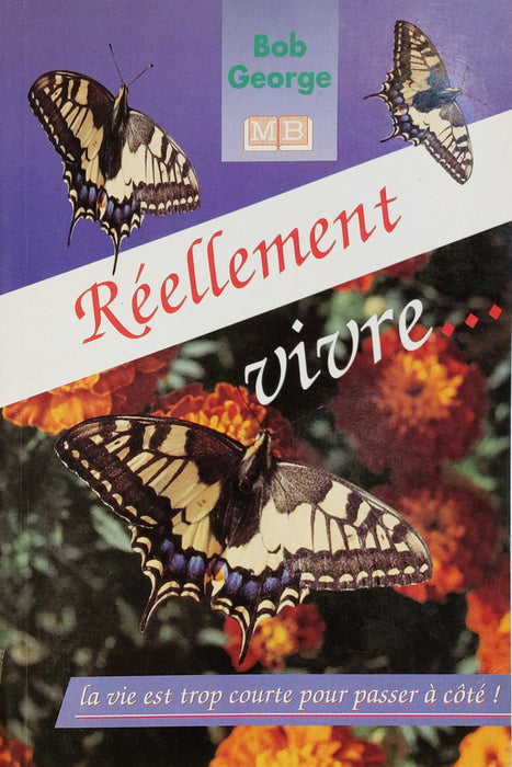 Occasion - Réellement vivre : la vie est trop courte pour passer à côté !