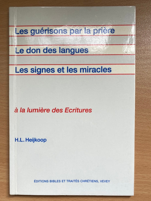 Les guérisons par la prière, le don des langues, les signes et les miracles