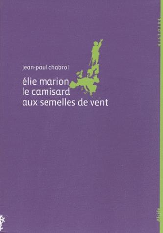 Occasion - Elie Marion le camisard aux semelles de vent