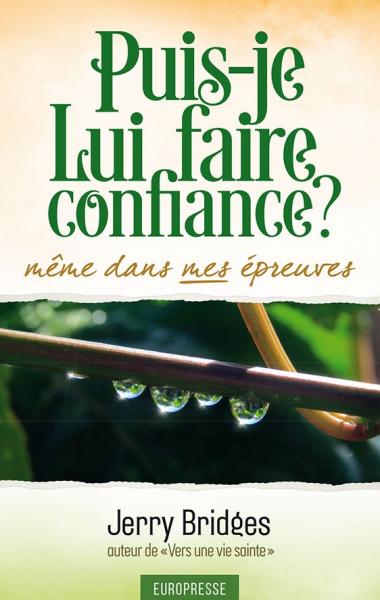 Puis-je lui faire confiance même dans mes épreuves ?