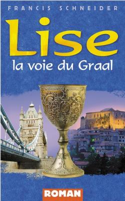 Occasion - Lise, la voie du Graal [SCHNEIDER Francis]