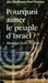 Pourquoi aimer le peuple d'Israël ?