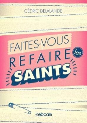 Occasion - Faites-vous refaire les saints