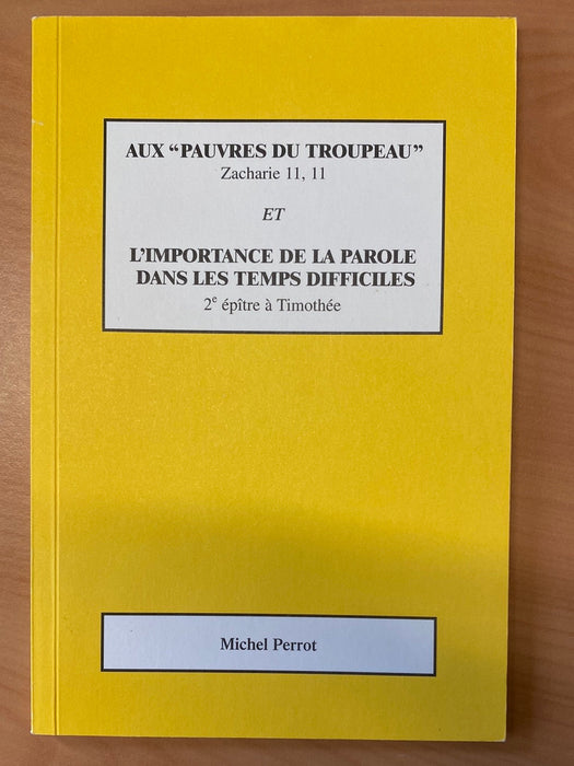 Aux "Pauvres du troupeau" Zacharie 11,11 et L'importance de la Parole dans les temps difficiles 2e Épître à Timothée