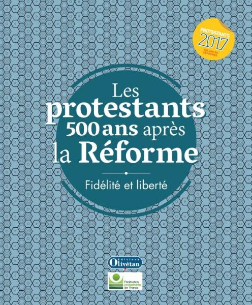 Occasion - Les protestants 500 ans après la Réforme