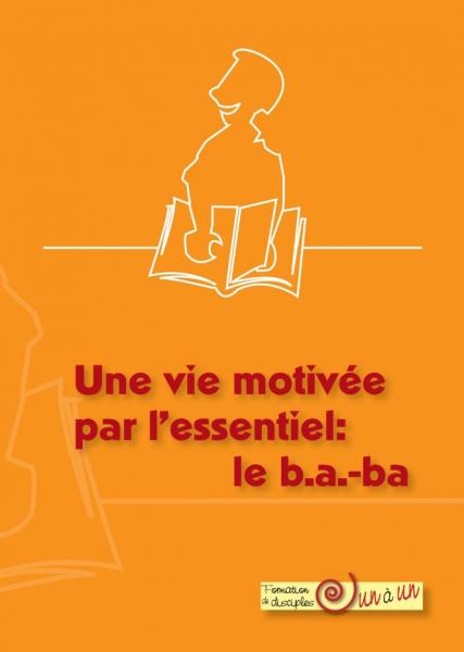 Occasion - Une vie motivée par l'essentiel : le b.a.-ba