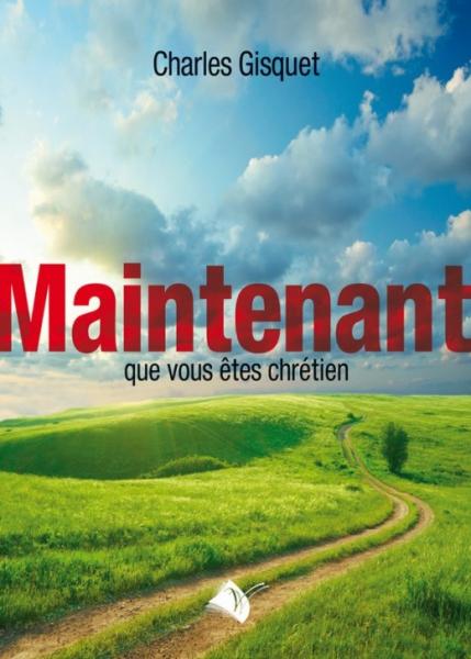 Occasion - Maintenant...que vous êtes chrétien [GISQUET CHARLES]