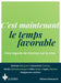 C'est maintenant le temps favorable