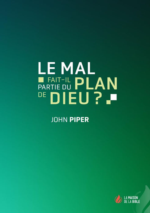 Le mal fait-il partie du plan de Dieu? (Nouvelle édition)