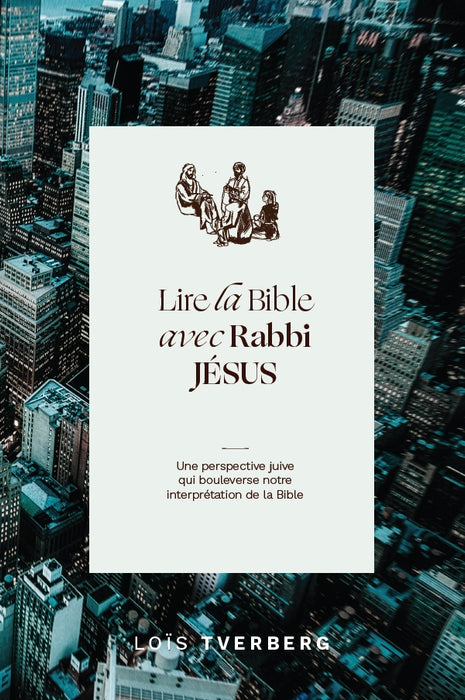 Lire la Bible avec Rabbi Jésus
