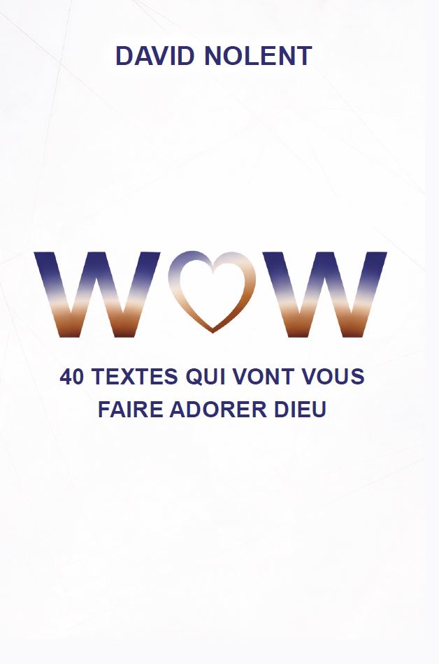 Wow! 40 Textes qui vont vous faire adorer Dieu — BLFStore