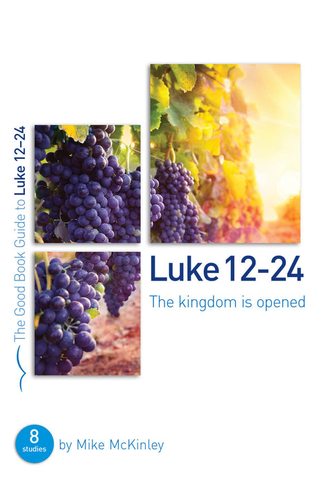 Luke 12-24: The kingdom is opened [Livre en anglais]