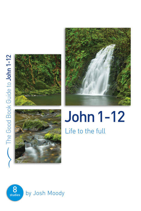 John 1–12: Life to the full [Livre en anglais]