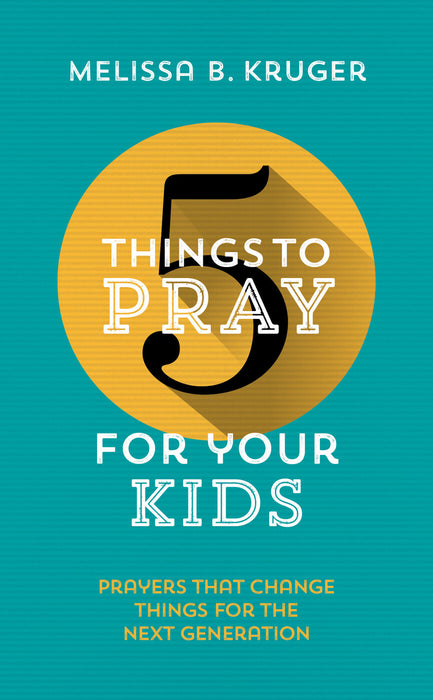 5 Things to Pray for Your Kids [Livre en anglais]