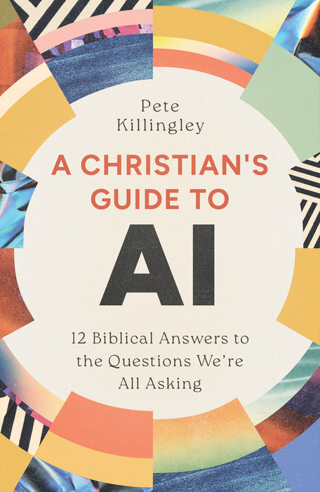 A Christian’s Guide to AI [Livre en anglais]