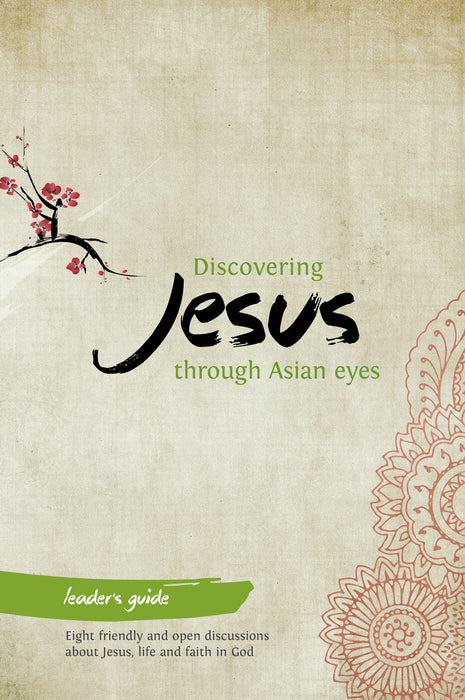 Discovering Jesus through Asian eyes - Leader's Guide [Livre en anglais]