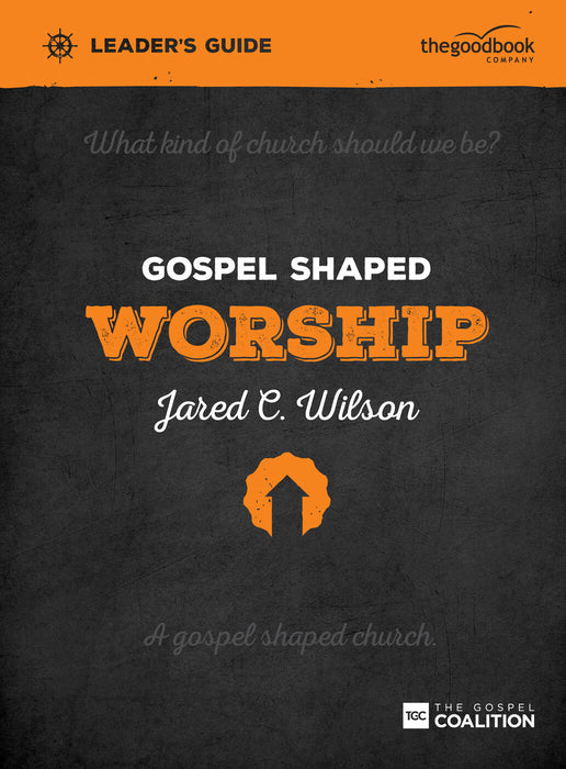Gospel Shaped Worship Leader's Guide [Livre en anglais]