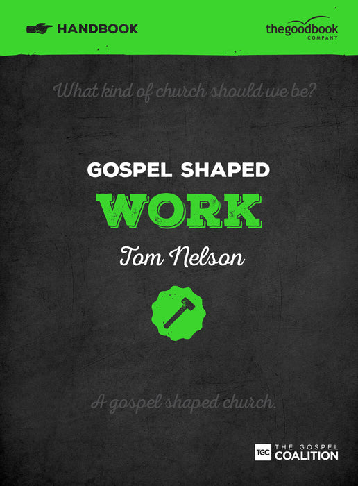 Gospel Shaped Work Handbook [Livre en anglais]