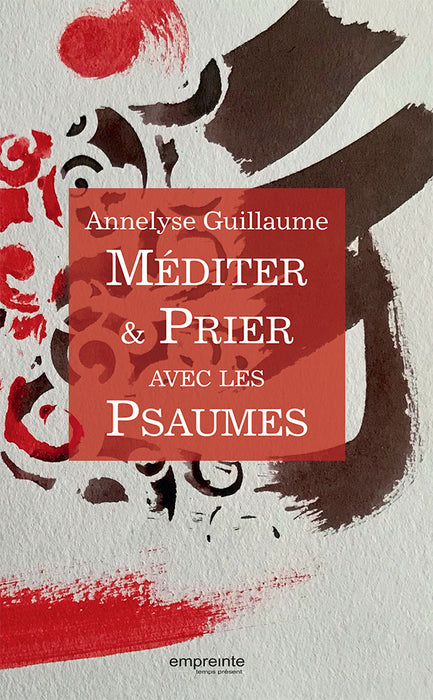 Méditer & prier avec les Psaumes