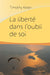 La Liberté dans l'oubli de soi