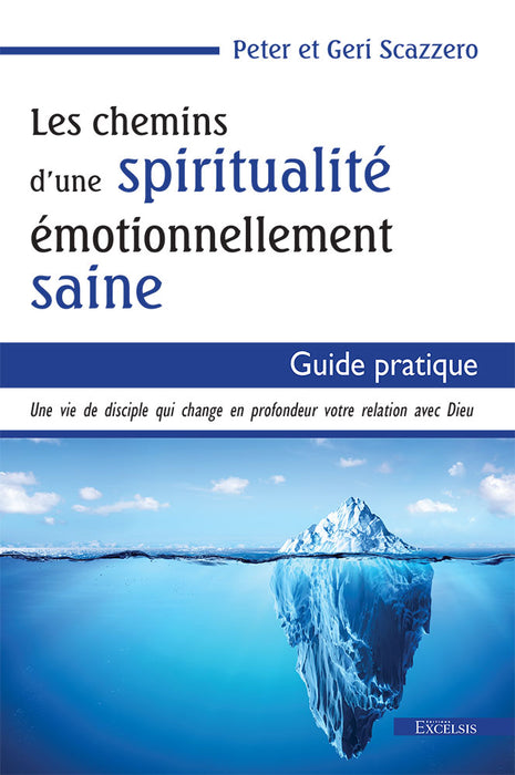 Les chemins d’une spiritualité émotionnellement saine - Guide pratique