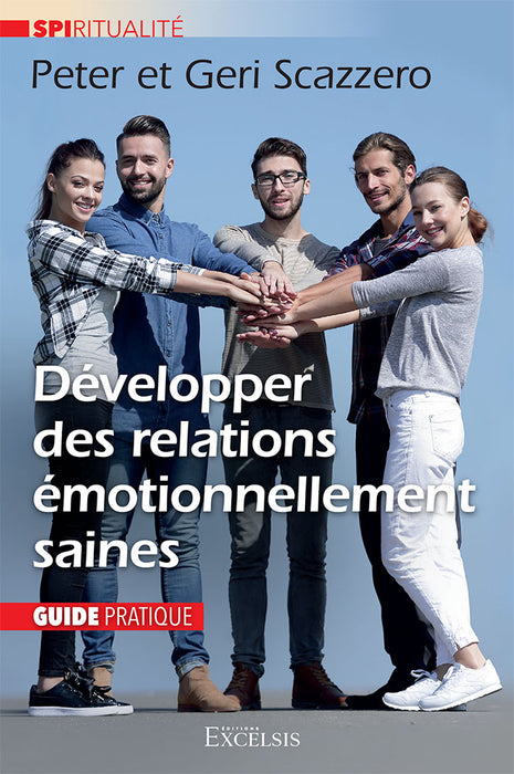 Développer des relations émotionnellement saines -guide pratique