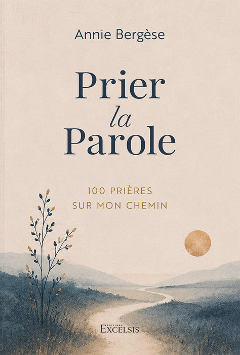 Prier la Parole – 100 prières sur mon chemin