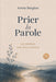 Prier la Parole – 100 prières sur mon chemin