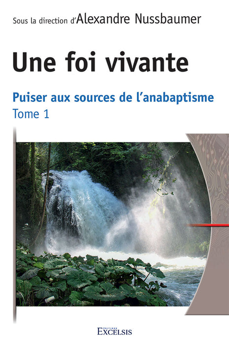 Une foi vivante. Tome 1