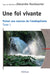 Une foi vivante. Tome 1