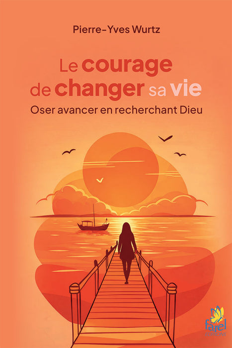 Le courage de changer sa vie