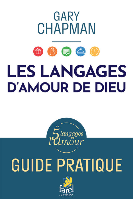 Les langages d’amour de Dieu. (Guide pratique)