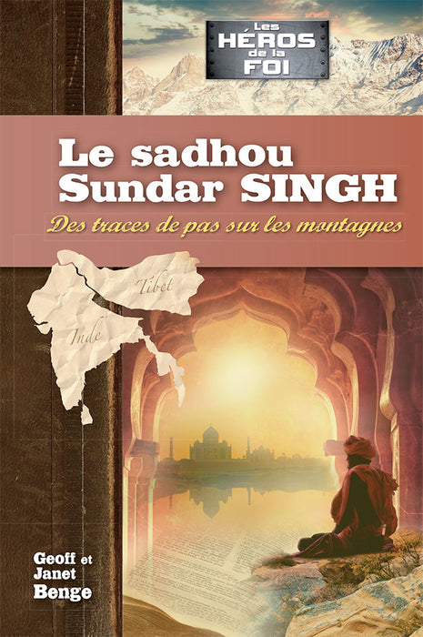Sadhou Sundar Singh : Des traces de pas sur les montagnes