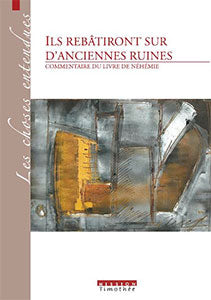 Occasion - Ils rebâtiront sur d'anciennes ruines