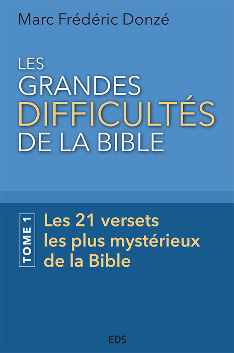 Les grandes difficultés de la Bible - Tome 1