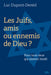 Les Juifs, amis ou ennemis de Dieu ?