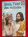 Jésus, l'ami des malades