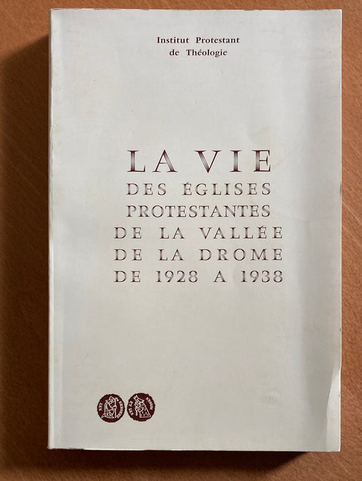 Occasion - La vie des églises protestantes de la vallée de la Drome de 1928 à 1938