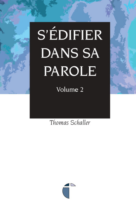 S'édifier dans Sa Parole - Volume 2
